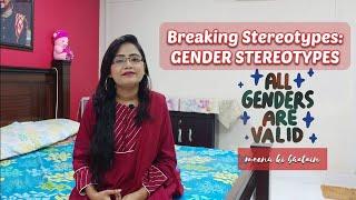 Breaking Stereotypes GENDER STEREOTYPES  @MeenuKiBaatain