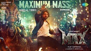 Maximum Mass - Lyrical Video  Max  Baadshah Kichcha Sudeep  B Ajaneesh Loknath  Vijay Kartikeyaa