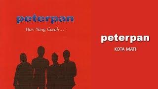 Peterpan - Kota Mati Official Audio