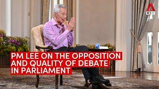 PM Lee on the opposition and quality of debate in parliament  Interview with Lee Hsien Loong