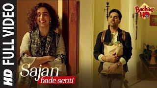 Full Song SAJAN BADE SENTI  Badhaai Ho  Ayushmann K  Sanya M  Dev N  Harjot K