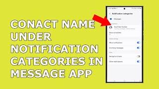 Why is there a contact name under Notification Categories in Messaging App