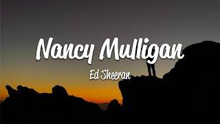 Ed Sheeran - Nancy Mulligan Lyrics