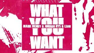 Mark Mendy Jordan Rys & LEØN - What U Want Official Lyric Video