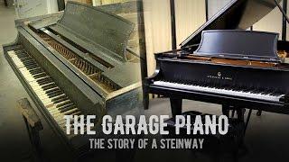 The Garage Piano  The Story of a Steinway Piano  Full Piano Documentary - Restoration Video