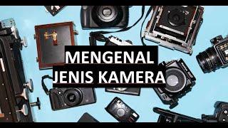 MENGENAL JENIS JENIS KAMERA