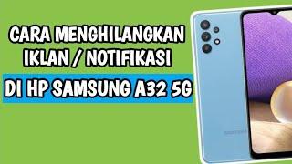 Cara Menghilangkan Iklan di Hp Samsung A32 5G