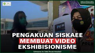 Pengakuan Tentang Video Menyimpang Siskaee