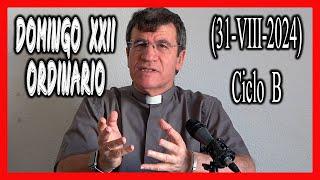  HOMILÍA Domingo XXII del Tiempo Ordinario. Ciclo B. El espíritu de la ley. 31-8-2024 