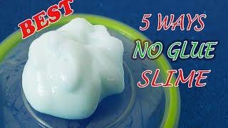 Real 5 Ways No Glue Slime 5 No Glue Slime Recipes No Glue No Borax No Cornstarch  top 5