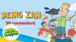 Being Ian - An Ianconvenient Truth  FULL MOVIE  KEEP IT WEIRD