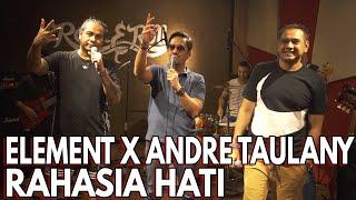 RAHASIA HATI  ELEMENT X ANDRE TAULANY LIVE SESSION