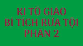 BÍ TÍCH RỬA TỘI -Phần 2.  NGHĨA HIỆP VLOGS.