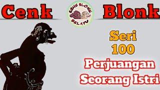 Wayang Cenk Blonk Seri 100. Perjuangan Seorang Istri