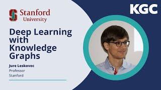 KGC 2022 Keynote Deep Learning with Knowledge Graphs by Stanfords Prof. Jure Leskovec