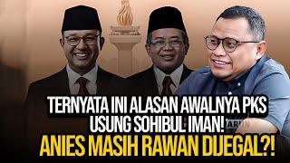 INI ALASAN PKS MULANYA BELUM AMAN ANIES RAWAN DIJEGAL