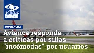 Avianca responde a críticas por sillas calificadas de “incómodas” por usuarios