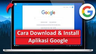 Cara Download & Install Aplikasi Google di LaptopPC