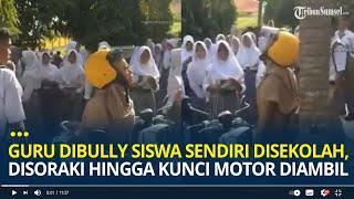 Detik-detik Guru Dirundung Siswa Sendiri Disekolah Disoraki hingga Kunci Motor Diambil