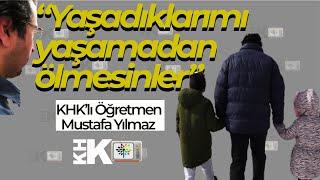  BANA BUNU YAPANLAR AYNISINI YAŞAMADAN ÖLMESİNLER KHKLI ÖĞRETMEN KONUŞTU