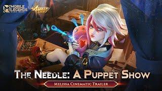 The Needle A Puppet Show  Melissa Cinematic Trailer  Forsaken Light  Mobile Legends Bang Bang