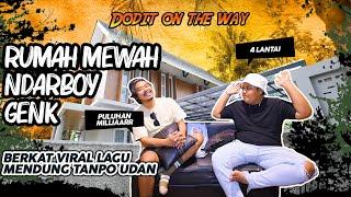 RUMAH MEWAH NDARBOY GENK VS DENNY CAKNAN  #DoditONTheWay Eps 3