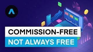 The Different Ways Commission-Free May Cost You Money