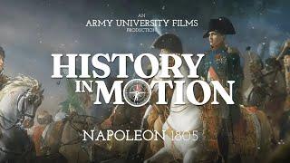 History in Motion Napoleon 1805  The Austerlitz Campaign