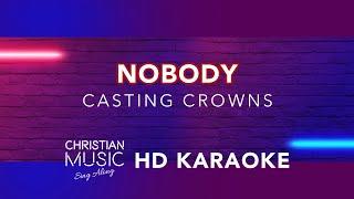 Nobody - Casting Crowns  Christian Hits Karaoke