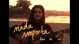 Lina de Sol - Nada Importa Videoclip Oficial