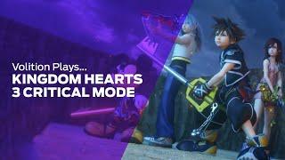 Volition Plays Kingdom Hearts 3 Critical Mode