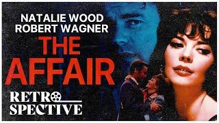 Natalie Woods Last Drama Movie I The Affair 1973 I Retrospective