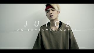 Kris Wu - JUICE Rearranged Ver. Ak Benjamin Cover