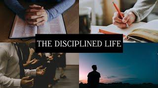 THE DISCIPLINED LIFE WEEK 5 SILENCE & SOLITUDE