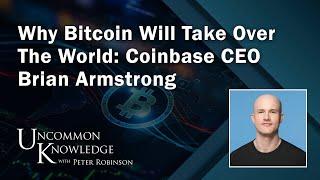 Why Bitcoin Will Take Over The World Coinbase CEO Brian Armstrong  Uncommon Knowledge