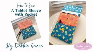 How to sew a tablet Sleeve with pocket by Debbie Shore