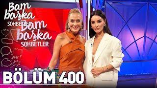 Bambaşka Sohbetler 400. Bölüm - Hazal Filiz Küçükköse  Kendimle Savaşım Çok Fazla