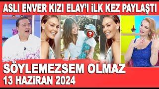 Söylemezsem Olmaz 13 Haziran 2024  Aslı Enver kızı Elayın yüzünü ilk kez gösterdi