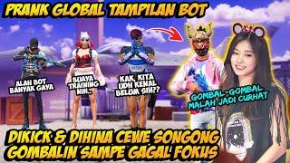 PRANK GLOBAL TAMPILAN BOT MALAH KETEMU CEWE MASTER SONGONG AUTO GOMBALIN SAMPE GAGAL FOKUS