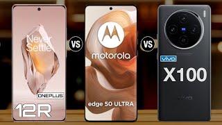 OnePlus 12r Vs Moto Edge 50 Ultra Vs Vivo X100 - #motoedge50ultra