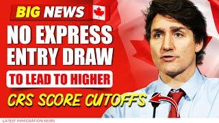 NO Express Entry Draw to Lead to Higher CRS Score Cutoffs  Canada Immigration