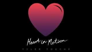 Tyler Touché - Heart In Motion Audio