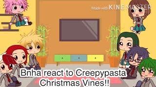 Bnha reacts to Creepypasta Christmas Vines part 3