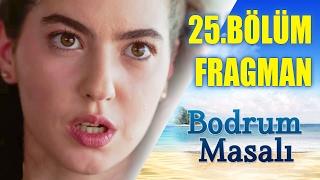 Bodrum Masalı 25. Bölüm Fragmanı