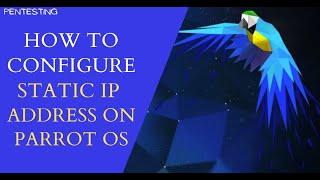 How to Configure Static IP Address on Parrot OS  Pentesting with Parrot OS