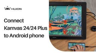 How to connect Kamvas 2424 Plus to Android devices?