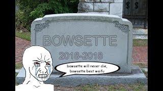 BOWSETTE IS A DEAD MEME