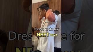 Dress code for NEET 2024  #fun #mbbs #neet2024 #neetmotivation #mbbslife #aiimsdelhi #viral