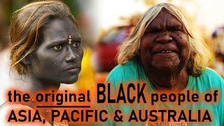 The BEAUTIFUL BLACK  tribes of ASIA  PACIFIC and AUSTRALIA.