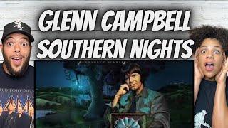 LOVE HIS MUSIC FIRST TIME HEARING Glenn Campbell  - Southern Nights REACTION